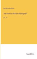 Works of William Shakespeare: Vol. 10