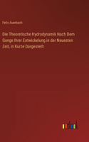 Theoretische Hydrodynamik Nach Dem Gange Ihrer Entwickelung in der Neuesten Zeit, in Kurze Dargestellt