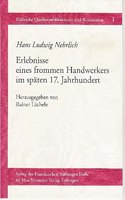 Erlebnisse Eines Frommen Handwerkers Im Spaten 17. Jahrhundert: In Verbindung Mit Dem Archiv Der Franckeschen Stiftungen Zu Halle