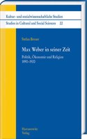 Max Weber in Seiner Zeit