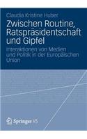 Zwischen Routine, Ratspräsidentschaft Und Gipfel