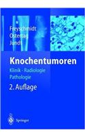 Knochentumoren: Klinik - Radiologie - Pathologie