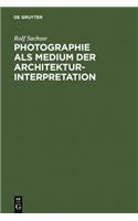 Photographie als Medium der Architekturinterpretation