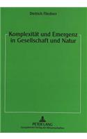 Komplexitaet und Emergenz in Gesellschaft und Natur