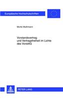 Vorstandsvertrag Und Vertragsfreiheit Im Lichte Des Vorstag: Eine Untersuchung Ueber Die Grenzen Der Vertragsfreiheit Bei Der Gestaltung Von Vorstandsvertraegen in Der Aktiengesellschaft(5367 Europaeische Hochschulschriften Recht)