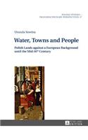 Water, Towns and People: Polish Lands against a European Background until the Mid-16th Century