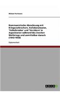 Kommunistische Abrechnung mit Kriegsverbrechern, Kollaborateuren, 'Volksfeinden' und 'Verrätern' in Jugoslawien während des Zweiten Weltkriegs und unmittelbar danach (1943-1950)