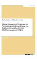 Change-Management-Werkzeuge zur Vermeidung und Abschwächung von Implementierungsbarrieren im Qualitätsmanagement (TQM)