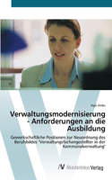 Verwaltungsmodernisierung - Anforderungen an die Ausbildung