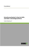 Umrechnung Dezimal in Dual mit Hilfe vom Reste- und Zerlegeverfahren