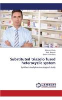 Substituted Triazolo Fused Heterocyclic System