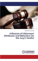 Influence of Attorneys' Attributes and Behaviors on the Jury's Verdict