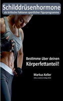 Schilddrüsenhormone als kritische Faktoren sportlicher Figurprogramme: Bestimme über deinen Körperfettanteil!