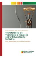 Transferência de Tecnologia e Inovação entre Universidade-Indústria