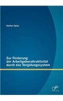 Zur Förderung der Arbeitgeberattraktivität durch das Vergütungssystem