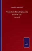 A Selection of Leading Cases in Criminal Law