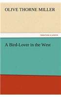 Bird-Lover in the West