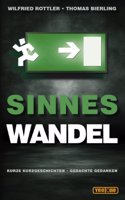 Sinneswandel: Kurze Kurzgeschichten - Gedachte Gedanken