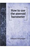 How to Use the Aneroid Barometer