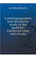 A Phytogeographic and Taxonomic Study of the Southern California Trees and Shrubs