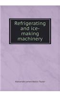 Refrigerating and Ice-Making Machinery