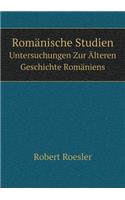 Romänische Studien Untersuchungen Zur Älteren Geschichte Romäniens