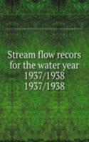 Stream flow recors for the water year 1937/1938