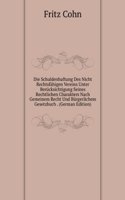 Die Schuldenhaftung Des Nicht Rechtsfahigen Vereins Unter Berucksichtigung Seines Rechtlichen Charakters Nach Gemeinem Recht Und Burgerlichem Gesetzbuch . (German Edition)