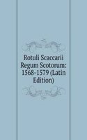 Rotuli Scaccarii Regum Scotorum: 1568-1579 (Latin Edition)