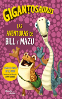 Gigantosaurus. Las Aventuras de Bill Y Mazu / Gigantosaurus. Bill's Adventures