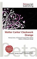 Walter Carlos' Clockwork Orange: (English)