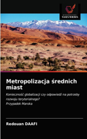 Metropolizacja srednich miast