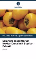 Solanum sessiliflorum Nektar Dunal mit Stevia-Extrakt