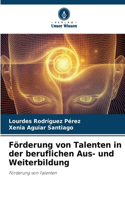 Förderung von Talenten in der beruflichen Aus- und Weiterbildung