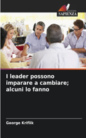 I leader possono imparare a cambiare; alcuni lo fanno