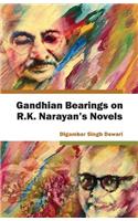 Gandhian Bearings on R K Narayan's Novels
