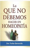 Lo Que No Debemos Hacer en Homeopatía