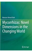 Mycorrhizas: Novel Dimensions in the Changing World