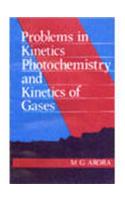 Problems in Kinetics, Photochemistry and Kinetics of Gases