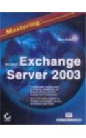 Mastering Microsoft Exchange Server 2003