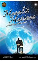 Moonlit Matinee And love takes over