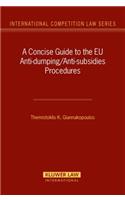 A Concise Guide to the EU Anti-dumping/Anti-subsidies Procedures