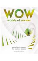 Worlds of Wonder: Experience Design for Curious People