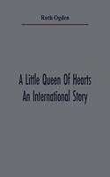 Little Queen Of Hearts; An International Story