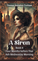 A Siren Book II Four Months before that Ash Wednesday Morning