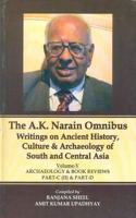 The A. K. Narain Omnibus Writing On Ancient history , culture & archaeology ( Vol- 1,2,3,4,5 )