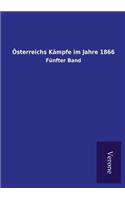 Österreichs Kämpfe im Jahre 1866