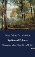 Système d'Épicure: Un essai de Julien Offray De La Mettrie