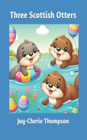 Three Scottish Otters