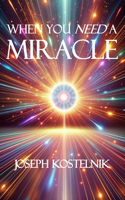 When You Need a Miracle